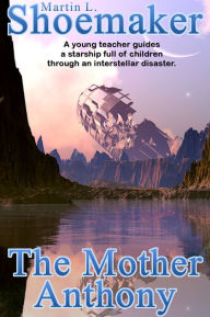 Title: The Mother Anthony, Author: Martin Shoemaker