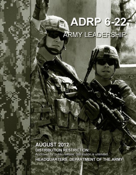 Army Doctrine Reference Publication ADRP 6-22 (FM 6-22) Army Leadership August 2012