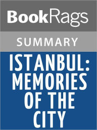 Title: Istanbul: Memories and the City by Orhan Pamuk l Summary & Study Guide, Author: BookRags