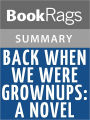 Back When We Were Grownups: A Novel by Anne Tyler l Summary & Study Guide