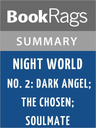 Title: Night World No. 2: Dark Angel; the Chosen; Soulmate by L. J. Smith l Summary & Study Guide, Author: BookRags