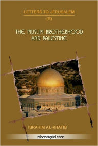 Title: The Muslim Brotherhood and Palestine, Author: Ibrahim Al-Khatib