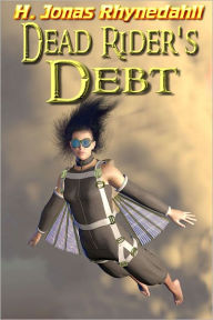 Title: Dead Rider's Debt, Author: H. Jonas Rhynedahll