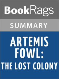 Title: Artemis Fowl: The Lost Colony by Eoin Colfer l Summary & Study Guide, Author: BookRags