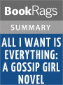 All I Want Is Everything: A Gossip Girl Novel by Cecily Von Ziegesar l Summary & Study Guide
