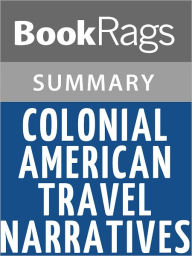 Title: Colonial American Travel Narratives by Various l Summary & Study Guide, Author: BookRags
