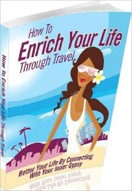 Title: Self Esteem eBook about How To Enrich Your Life Through Travel Better Your Life By Connecting With Your Inner Gypsy..., Author: Healthy Tips