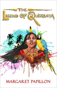 Title: The Legend of Quisqueya, Author: Margaret Papillon