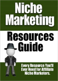 Title: Niche Marketing Resources Guide: Every Resource You Will Ever Need For Affiliate Niche Marketers! AAA+++, Author: BDP