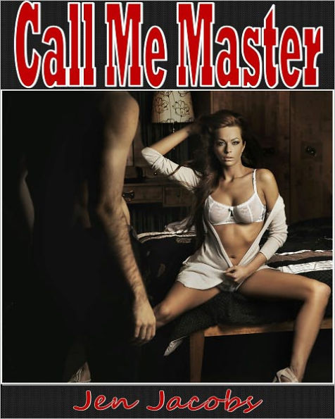 Call Me Master - BDSM Male Dominance Female Submission