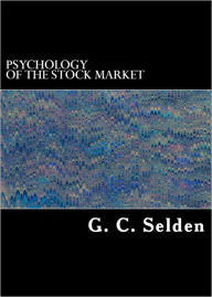 Title: Psychology of the Stock Market, Author: G. C. Selden