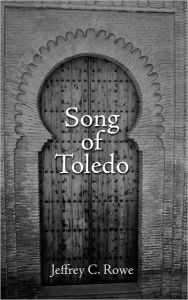 Title: Song of Toledo, Author: Jeffrey Rowe