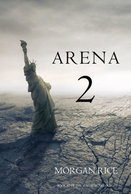 Arena Two (Book #2 of the Survival Trilogy) by Morgan Rice, Paperback ...