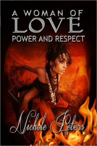 Title: A Woman of Love, Power, and Respect - PG, Author: Nichole Peters