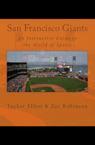 Title: San Francisco Giants: An Interactive Guide to the World of Sports, Author: Tucker Elliot