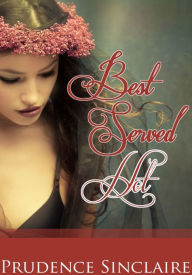 Title: Best Served Hot (Breeding Erotica), Author: Prudence Sinclaire