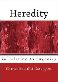 Title: Heredity in Relation to Eugenics, Author: Charles Benedict Davenport