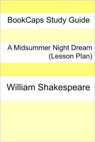 Title: A Midsummer's Night Dream: Teacher Lesson Plans, Author: LessonCaps