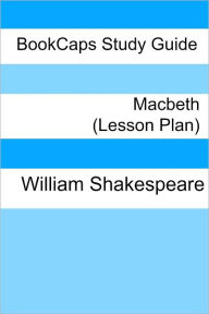 Title: Macbeth: Teacher Lesson Plans, Author: LessonCaps