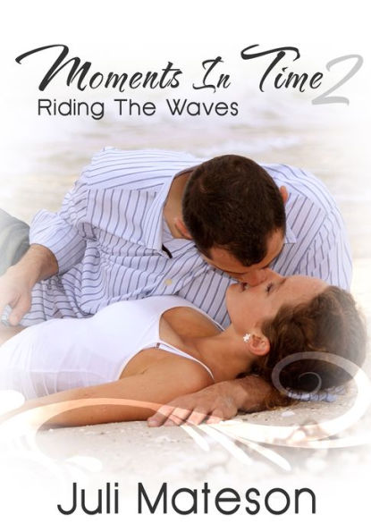 Moments In Time 2: Riding The Waves - Lesbian Erotica/Women's Erotica