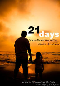 Title: 21 Days Step Parenting with God's Guidance, Author: Trace Campbell