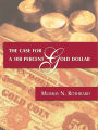The Case for a 100 Percent Gold Dollar