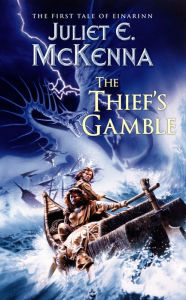 Title: The Thief's Gamble, Author: Juliet E. Mckenna