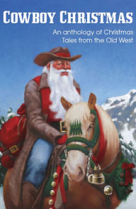 Title: COWBOY CHRISTMAS, An anthology of Christmas Tales from the Old West, Author: Jim Kennison