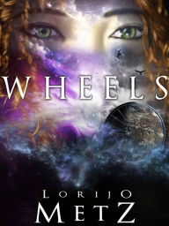 Title: WHEELS, Author: Lorijo Metz