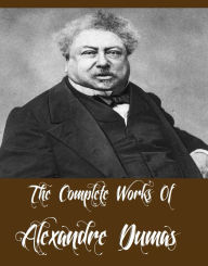 Title: The Complete Works Of Alexandre Dumas (34 Complete Works Of Alexandre Dumas Including The Three Musketeers, Ten Years Later, Man in the Iron Mask, Twenty Years After, The Count of Monte Cristo, Ali Pacha, The Black Tulip, And More), Author: Alexandre Dumas Pere