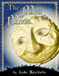 Title: The Man in the Moon, Author: Luke Spychalla