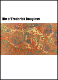 Title: Narrative of the Life of Frederick Douglass, an American Slave, Author: Frederick Douglass