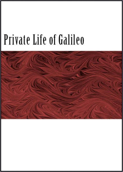 The Private Life of Galileo