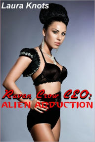 Title: RAVEN CROW CEO ALIEN ABDUCTION, Author: LAURA KNOTS