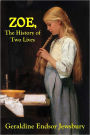 ZOE, The History of Two Lives (Vols. 1-3)