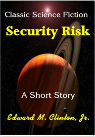 Title: Security Risk, Author: Edward M. Clinton