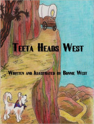 Title: Teeta Heads West, Author: Bonnie West