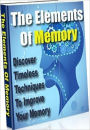 Memory Improvement eBook about The Elements of Memory - This eBook will cover timeless techniques from the early nineteenth century to enable you to improve your memory that still works, even today.