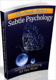 Title: Psychology eBook - The Secrets Behind Subtle Psychology - A great psychological technique when it works....., Author: Self Improvement