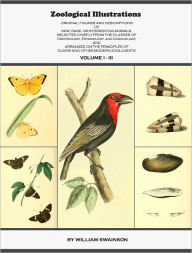 Title: Zoological Illustrations, or Original Figures and Descriptions of New, Rare, or Interesting Animals (Volume 1 – 3) (Illustrated), Author: William Swainson