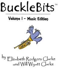 Title: BuckleBits- Music Edition, Author: Elizabeth Rodgers Clarke