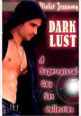 Dark Lust - A Supernatural Gay Sex Collection