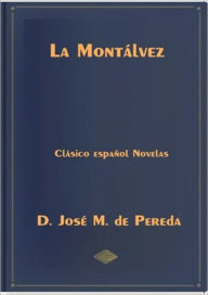 Title: La Montalvez, Author: D. Jose M. de Pereda