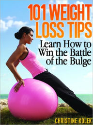 Title: 101 Weight Loss Tips, Author: C Kolek