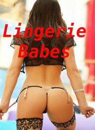 Title: Lingerie Babes: A Fantastic Photo Collection Of 100 Hot Babes In Very Sexy Lingerie! AAA+++, Author: BDP