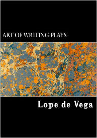 Title: The New Art of Writing Plays, Author: Lope de Vega