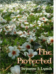 Title: The Protected, Author: Suzanne S Lynch