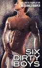 Six Dirty Boys: A Collection of Six Gay Erotic Stories by Chance Harper