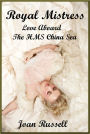 Royal Mistress; Book 2 - Love Aboard The HMS China Sea