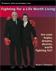 Title: Fighting for a Life Worth Living, Author: Byron E